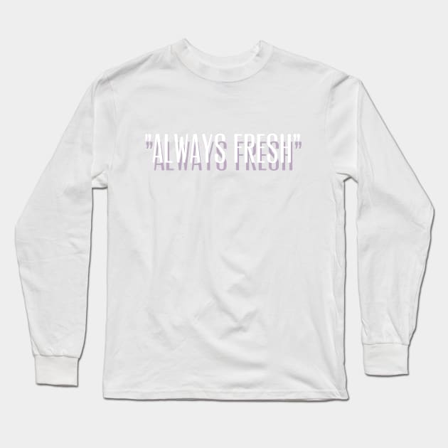 Fresh And Clean New Fashion Desig For .. Long Sleeve T-Shirt by mpdesign